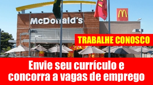 McDonald’s anuncia novas vagas: Garanta já a sua! 